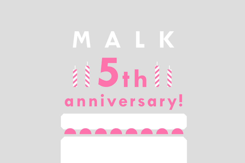 MALK 5th anniversary !!